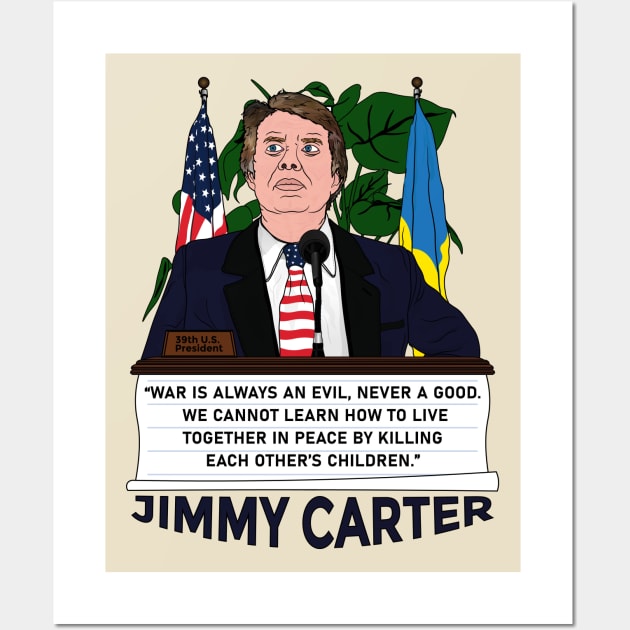 War is always an evil Never a good - Jimmy Carter Ukrainian American Flag Wall Art by Vive Hive Atelier